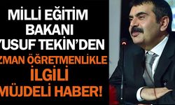 Uzman Öğretmenlikle İlgili Bakan Tekin'den Müjde