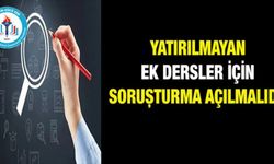 Yatırılmayan Ek Dersler İçin Soruşturma Açılmalıdır