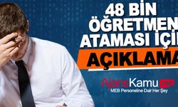 48 bin öğretmen ataması için açıklama