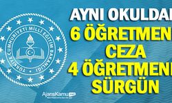 Aynı okulda 6 öğretmene ceza, 4 öğretmene sürgün verildi