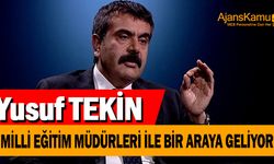 Bakan Tekin 81 İl Milli Eğitim Müdürü İle Bir Araya Geliyor