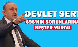 Devlet Sert 696 KHK'lıların Sorunlarına Neşter Vurdu!