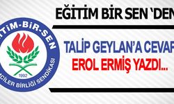 Eğitim Bir- Sen'den, Talip Geylan'a Cevap!
