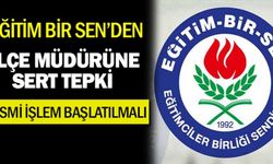 Eğitim Bir Sen’den, İlçe Milli Eğitim Müdürüne Sert Tepki: Hukuki İşlem Yapılmalı