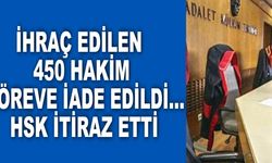 İhraç edilen 450 hakim göreve iade edildi... HSK itiraz etti