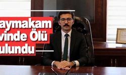 Kaymakam Evinde Ölü Bulundu