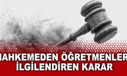 Mahkemeden Öğretmenleri ilgilendiren karar