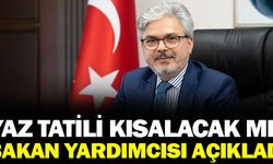 MEB Bakan Yardımcısı Cevapladı : Yaz Tatili Kısalacak Mı?