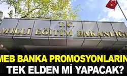 MEB promosyonları tek elden mi yapacak?