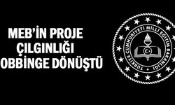 MEB’İN PROJE ÇILGINLIĞI MOBBİNGE DÖNÜŞTÜ