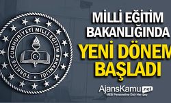 Milli Eğitim Bakanlığı'nda Yepyeni Bir Dönem Başladı!