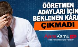 Öğretmen Adayları İçin Kabineden Beklenen Karar Çıkmadı