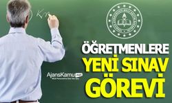 Öğretmenlere 2 Yeni Sınav Görevi