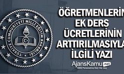Öğretmenlerin ek ders ücretlerinin arttırılmasıyla ilgili Resmi Yazı