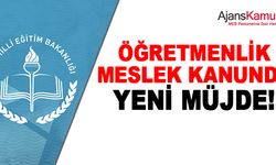 Öğretmenlik Meslek Kanununda Yeni Müjde