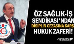 Öz Sağlık-İş Sendikası'ndan disiplin cezasına karşı hukuk zaferi!