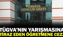TÜGVA'nın yarışmasına itiraz eden öğretmene ceza