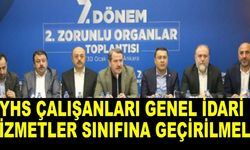 Yalçın: YHS Çalışanları Genel İdari Hizmetler Sınıfına Geçirilmeli
