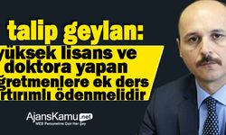 Yüksek Lisans ve Doktora Yapan Yönetici  ve Öğretmenlere Ek Ders Ücreti Artırımlı Ödenmelidir