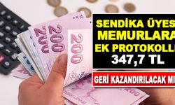 Sendika üyesi memurlara ek protokol ile 347.7 TL geri kazandırılacak mı?