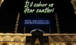 İl il sahur ve iftar saatleri: İstanbul, Ankara, İzmir ve il il İftar ve sahur saatleri…