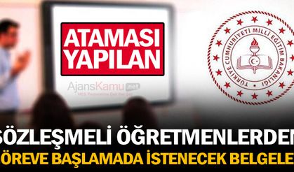 Ataması yapılan Sözleşmeli Öğretmenlerden Göreve Başlamada İstenecek Belgeler