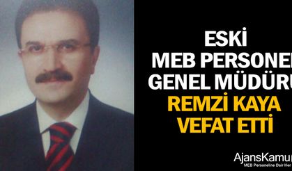 Eski Meb Personel Genel Müdürü Remzi Kaya Vefat Etti