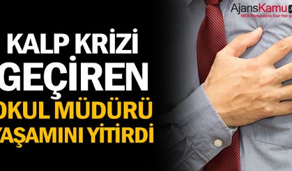 Toplantı esnasında kalp krizi geçiren okul müdürü yaşamını yitirdi